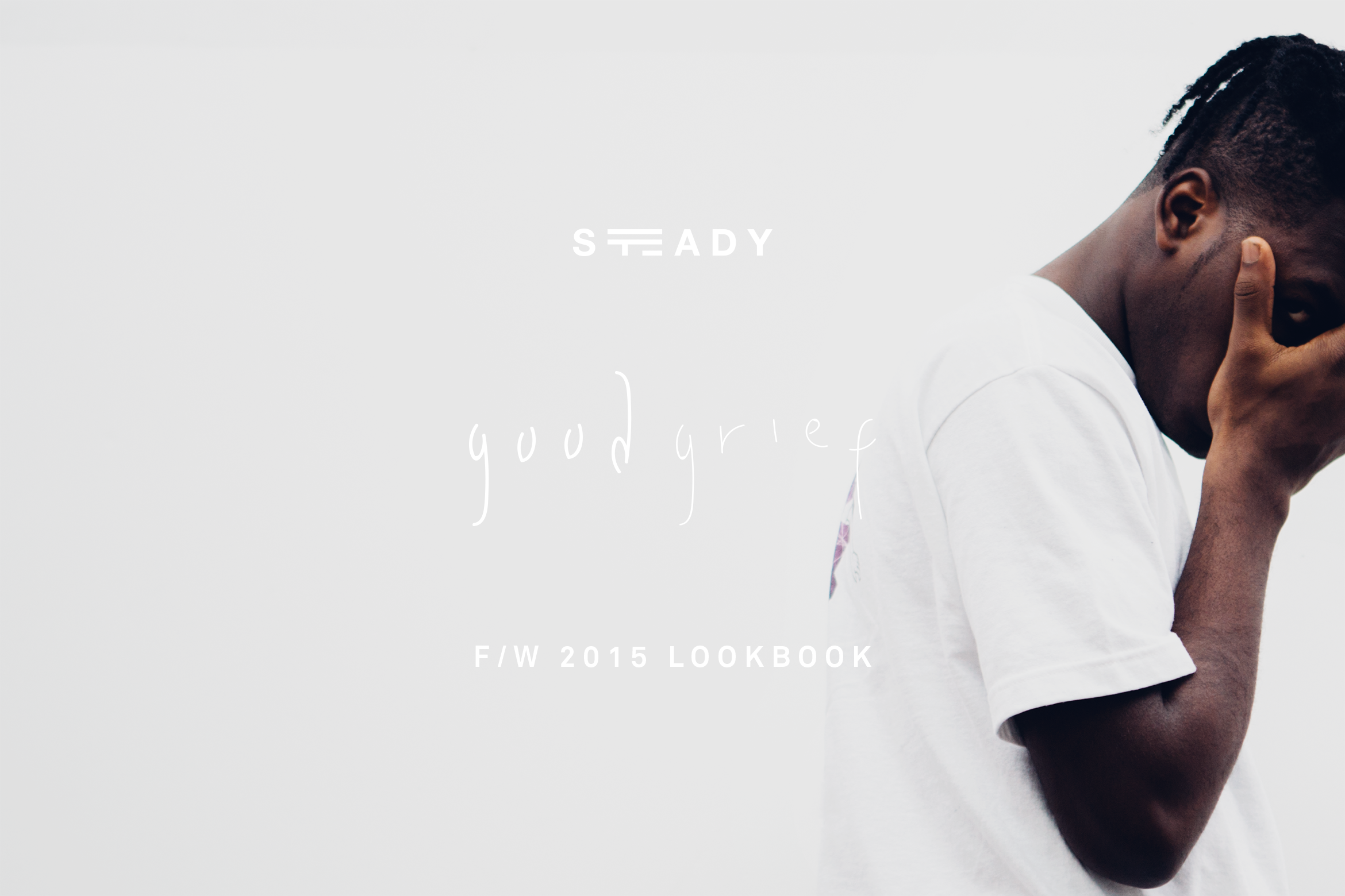 STEADY ‘GOOD GRIEF’ F/W 2015 LOOKBOOK