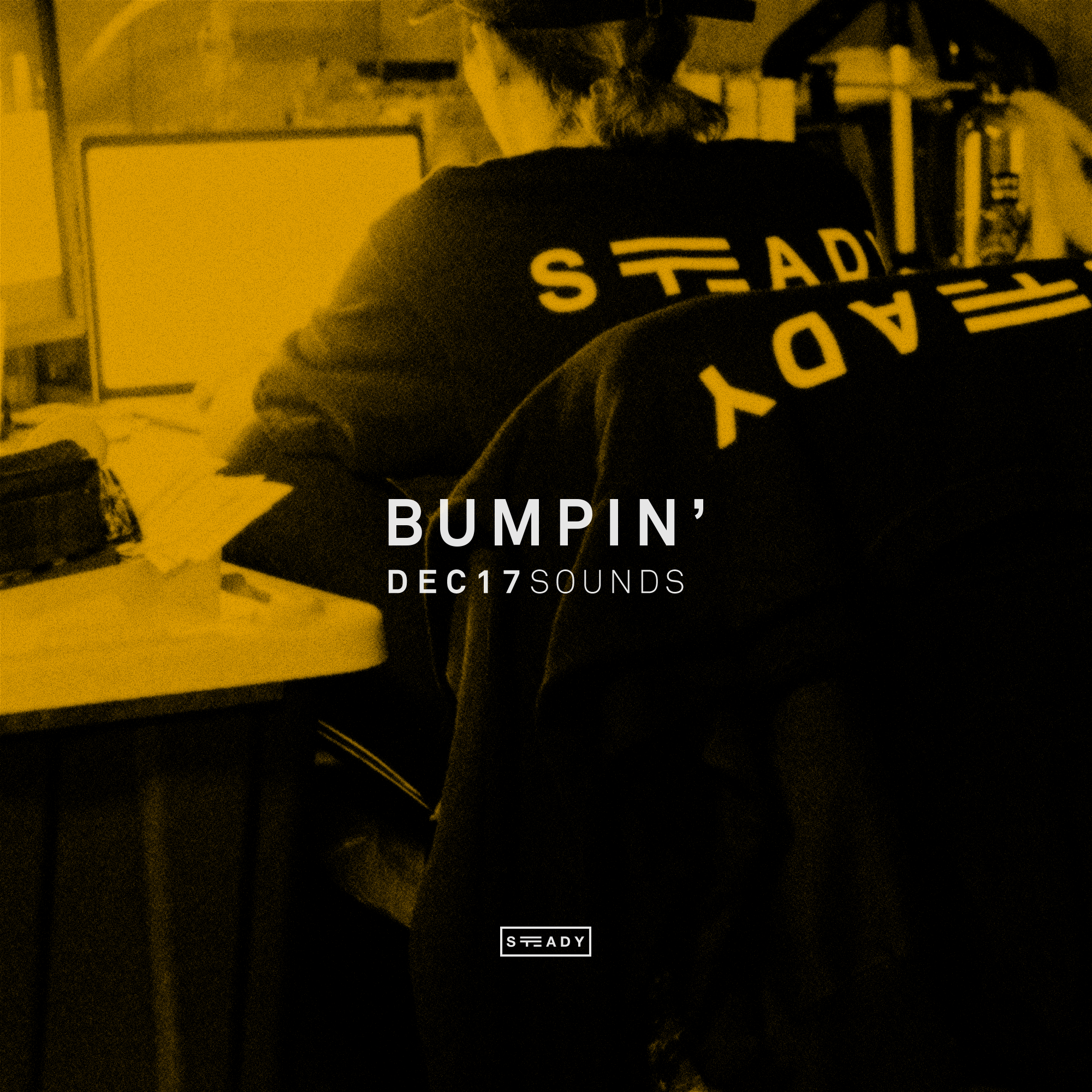 STEADY BUMPIN’: DEC17 SOUNDS